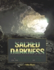 Image for Sacred darkness: a global perspective on the ritual use of caves
