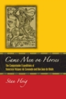 Image for Came men on horses: the Conquistador expeditions of Francisco V squez De Coronado &amp; Don Juan De O-ate