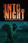 Image for Into the night: tales of nocturnal wildlife expeditions