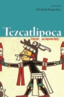 Image for Tezcatlipoca: trickster and supreme deity