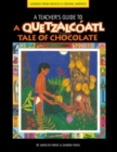 Image for A Teacher&#39;s Guide to a Quetzalcoatl Tale of Chocolate