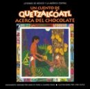 Image for Un Cuento de Quetzalcoatl Acerca del Chocolate