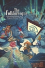 Image for The folkloresque: reframing folklore in a popular culture world