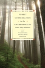Image for Forest conservation in the Anthropocene  : science, policy, and practice