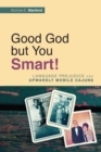 Image for Good God but You Smart!: Language Prejudice and Upwardly Mobile Cajuns