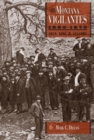 Image for The Montana Vigilantes 18631870 : Gold,Guns and Gallows