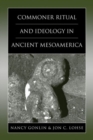 Image for Commoner Ritual and Ideology in Ancient Mesoamerica