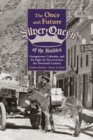 Image for The once and future silver queen of the Rockies  : Georgetown, Colorado, and the fight for survival into the twentieth century