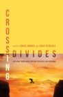 Image for Crossing divides: exploring translingual writing pedagogies and programs