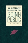 Image for An Alternate Pragmatism for Going Public