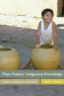 Image for Maya potters&#39; indigenous knowledge: cognition, engagement, and practice
