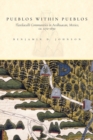 Image for Pueblos within Pueblos: Tlaxilacalli Communities in Acolhuacan, Mexico, ca. 1272-1692