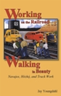 Image for Working on the Railroad, Walking in Beauty