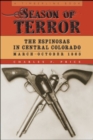 Image for Season of terror  : the Espinosas in Central Colorado, March-October 1863