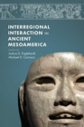 Image for Interregional Interaction in Ancient Mesoamerica