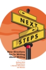 Image for Next steps: new directions for/in writing about writing