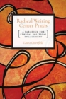 Image for Radical Writing Center Praxis : A Paradigm for Ethical Political Engagement