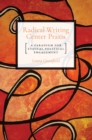 Image for Radical writing center praxis: a paradigm for ethical political engagement