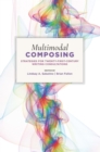 Image for Multimodal composing: strategies for twenty-first century writing consultations