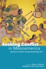 Image for Seeking Conflict in Mesoamerica: Essays in Honor of Sharon Crowley