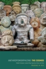 Image for Anthropomorphizing the cosmos: Middle Preclassic lowland Maya figurines, ritual, and time