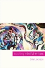 Image for Teaching Mindful Writers