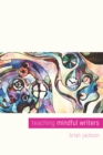 Image for Teaching mindful writers