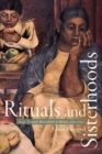 Image for Rituals and sisterhoods  : single women&#39;s households in Mexico, 1560-1750