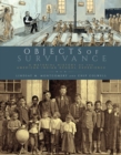 Image for Objects of survivance: a material history of the American Indian school experience
