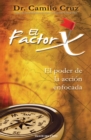 Image for El Factor X: El poder de la accion enfocada