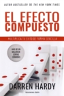Image for El Efecto Compuesto: Ponga en marcha sus ingresos, su vida y su exito