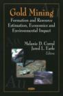 Image for Gold mining  : formation and resource estimation, economics, and environmental impact