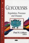 Image for Glycolysis  : regulation, processes, and diseases