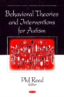 Image for Behavioral Theories &amp; Interventions for Autism