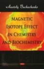 Image for Magnetic Isotope Effect in Chemistry &amp; Biochemistry