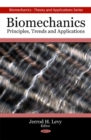 Image for Biomechanics  : principles, trends and applications