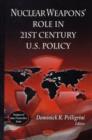 Image for Nuclear Weapons&#39; Role in 21st Century U.S Policy