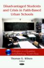 Image for Disadvantaged Students &amp; Crisis on Faith-Based Urban Schools