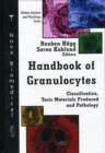 Image for Handbook of granulocytes  : classification, toxic materials produced, and pathology