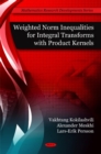 Image for Weighted Norm Inequalities for Integral Transforms with Product Kernals