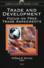 Image for Trade &amp; Development : Focus on Free Trade Agreements