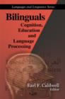 Image for Bilinguals  : cognition, education &amp; language processing