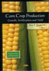 Image for Corn crop production  : growth, fertilization and yield