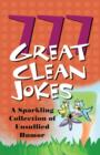 Image for 777 great clean jokes: a sparkling collection of unsullied humor
