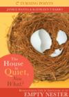 Image for The house is quiet, now what?: rediscovering life and adventure as an empty nester