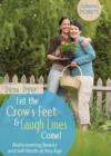 Image for Let the Crow&#39;s Feet and Laugh Lines Come