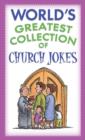 Image for World&#39;s Greatest Collection of Church Jokes