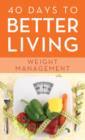 Image for 40 Days to Better Living--Weight Management