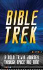 Image for Bible trek: a bold trivia journey through space and time