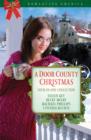 Image for A Door County Christmas: four romances warm hearts in Wisconsin&#39;s version of Cape Cod
